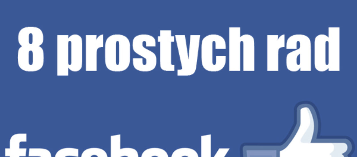 8 prostych rad jak konstruować posty na Facebooku, aby były angażujące