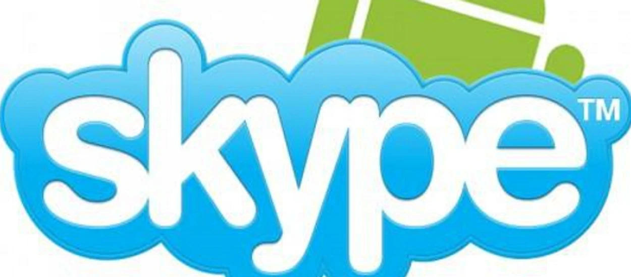 Skype na Androida to potęga!