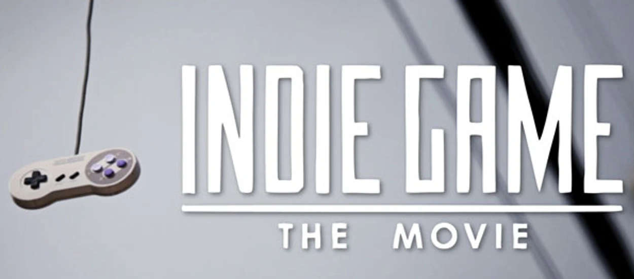 Indie Game: The Movie - najlepszy film dokumentalny jaki widziałem od dawna, polecam!