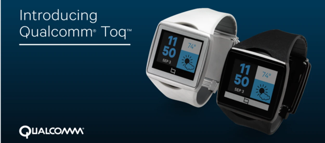 Toq Smartwatch - godna odpowiedź Qualcomma na Samsunga Galaxy Gear