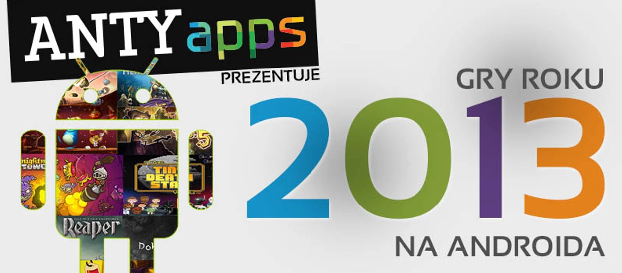 Najlepsze gry na Androida w 2013 roku!