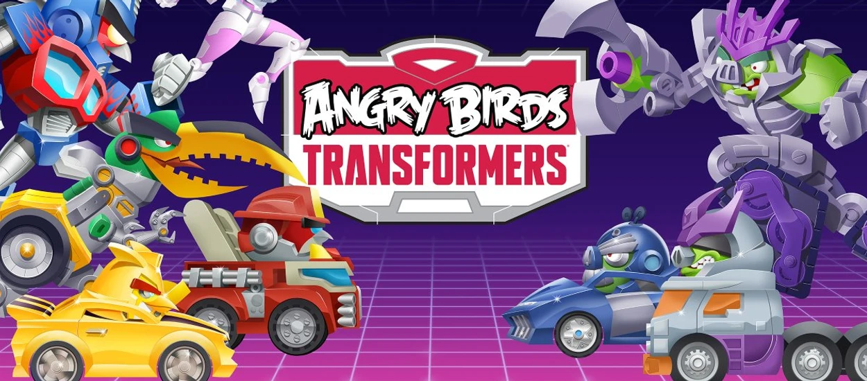 I znów mam ochotę na Wściekłe Ptaki - pierwsze wrażenia z Angry Birds Transformers