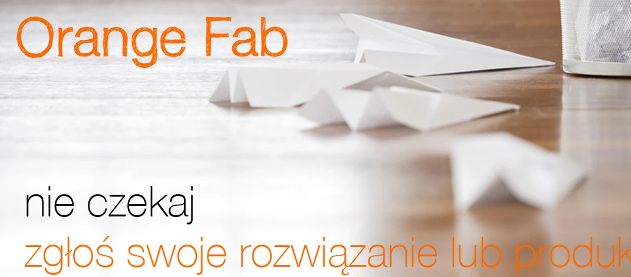 Został już tylko tydzień na zgłaszanie do drugiej edycji Orange Fab