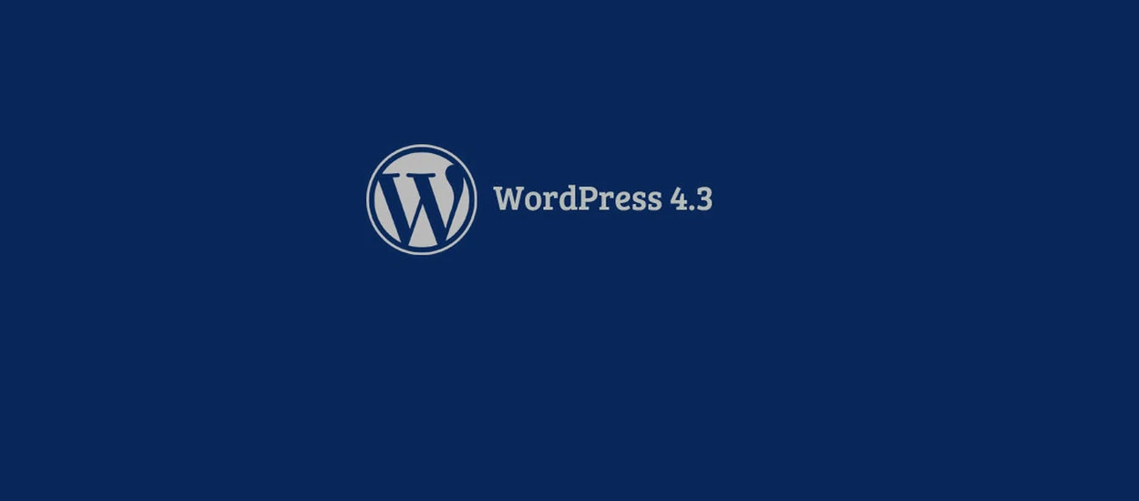 Nadchodzi Wordpress 4.3, a w nim garść praktycznych i bardzo użytecznych nowości