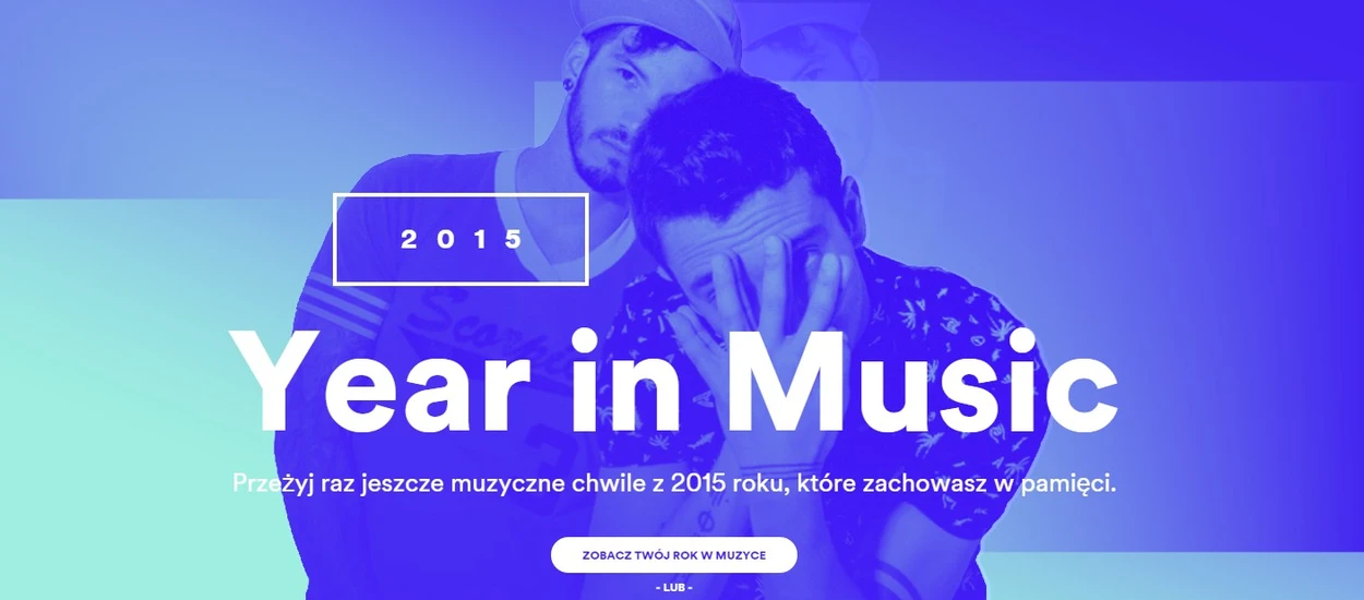 2015 rok w Spotify – globane, lokalne i indywidualne zestawienia specjalnie dla Was