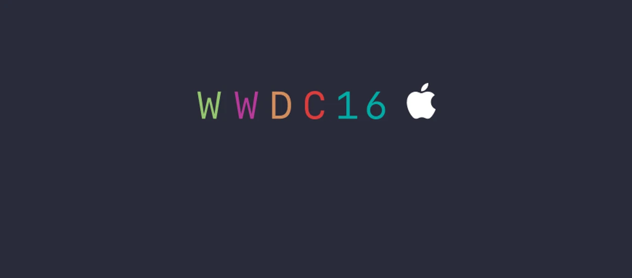 Nadchodzi WWDC 2016 - gdzie obejrzeć, kiedy i... czego się spodziewać?