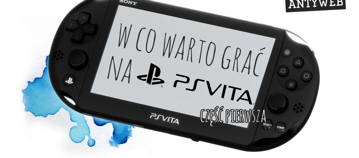 W co warto grać na PS Vita - część pierwsza