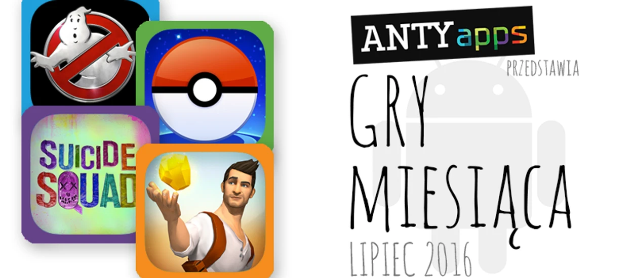 Gry miesiąca na Androida — Lipiec 2016