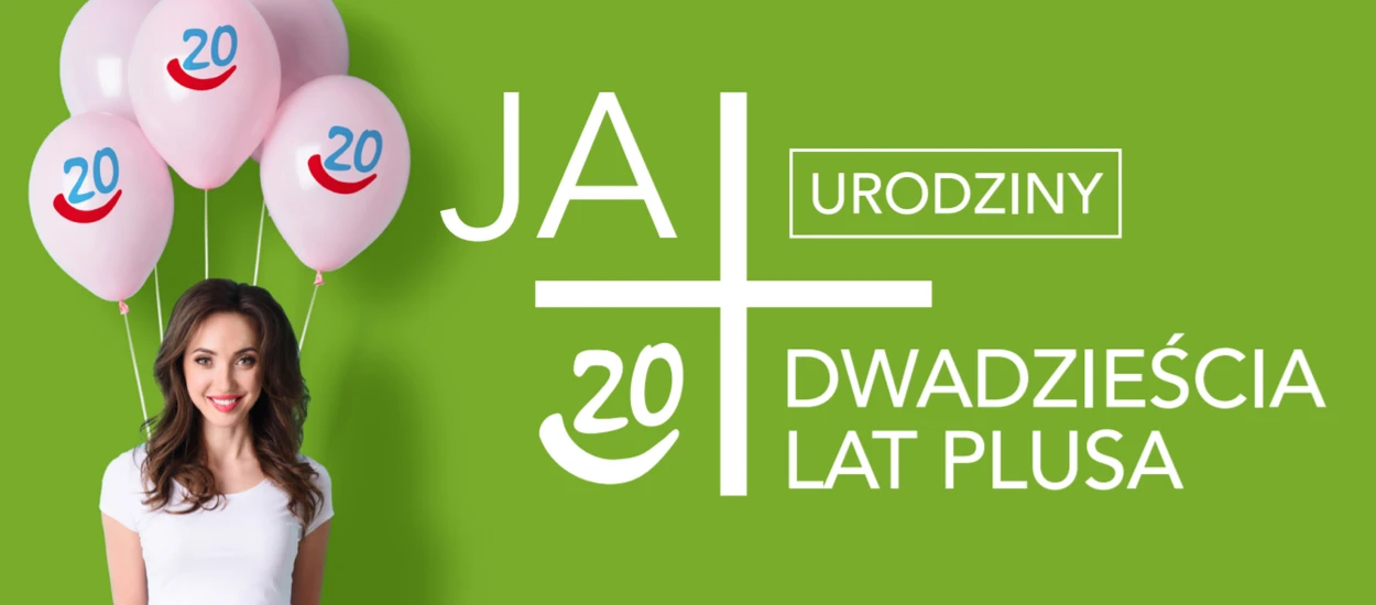 Uwierzycie? To już 20 lat Plusa na polskim rynku telekomunikacyjnym!