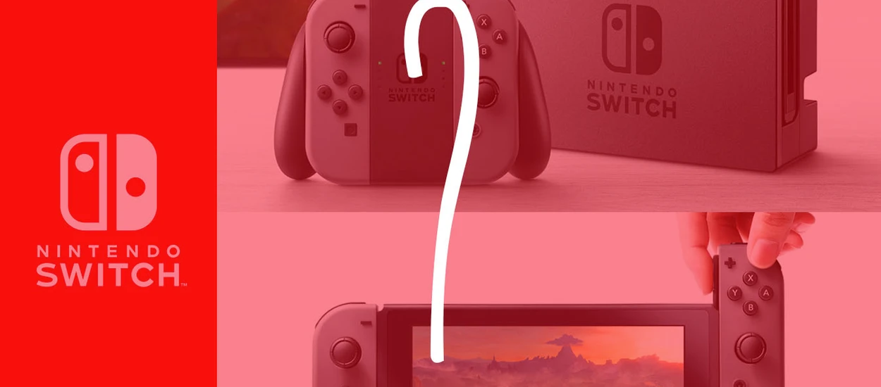 Co tak naprawdę wiemy o Nintendo Switch? Więcej pytań, niż odpowiedzi