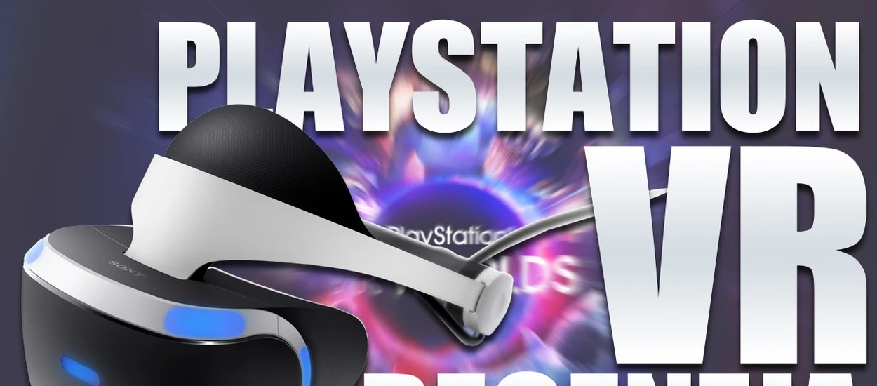 Wideorecenzja PlayStation VR - nowy, świetny sposób konsumpcji gier