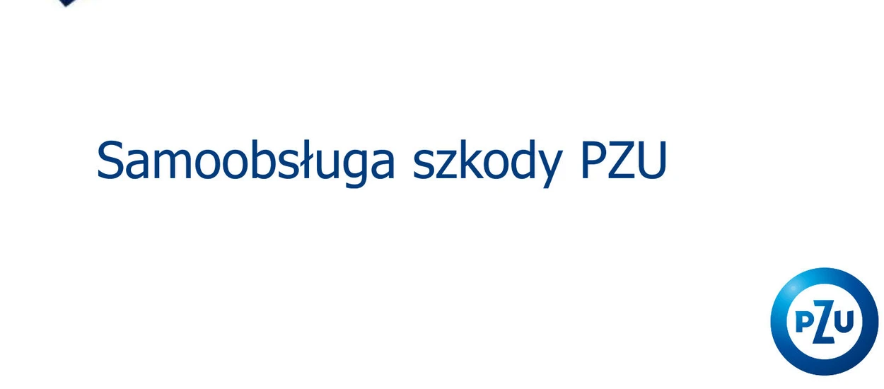 PZU wprowadza aplikację do samoobsługi szkody. Ma być szybko i przystępnie