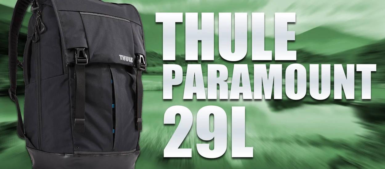 Thule Paramount 29L - fajny plecak na podróże ze sprzętem