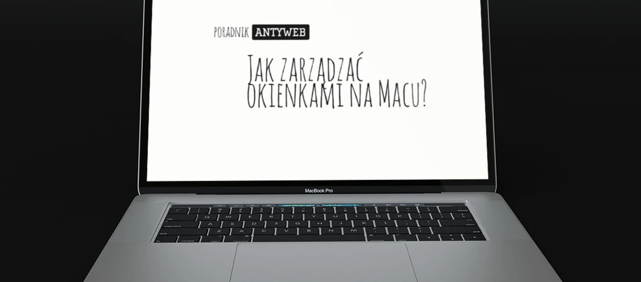 Poradnik: jak zarządzać okienkami na Macu?