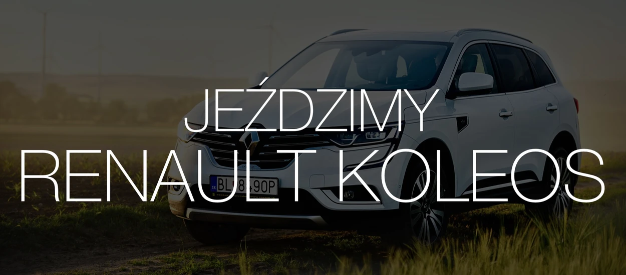 Nowy Renault Koleos - udany SUV, ale nie bez wad