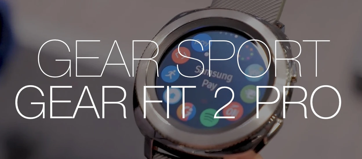 Samsung wciąż inwestuje w smartwatche i opaski. Oto Gear Sport i Gear Fit 2 Pro