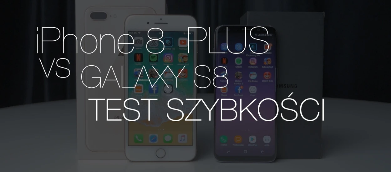 iPhone 8 Plus vs Samsung Galaxy S8 - test szybkości. Który Waszym zdaniem wygra?