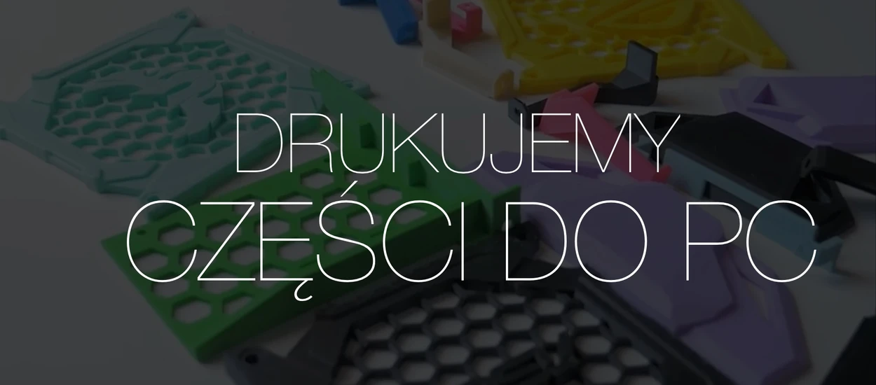 Drukujemy na drukarce 3D Zortrax M200 akcesoria do desktopa