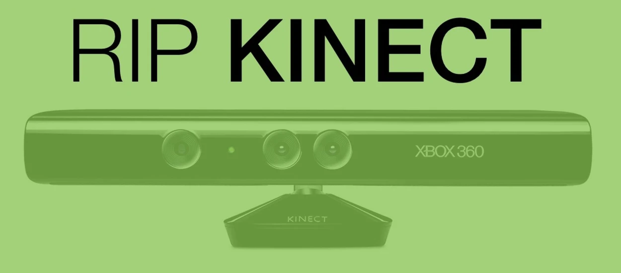 Kinect był świetnym kontrolerem, a teraz niestety gryzie piach