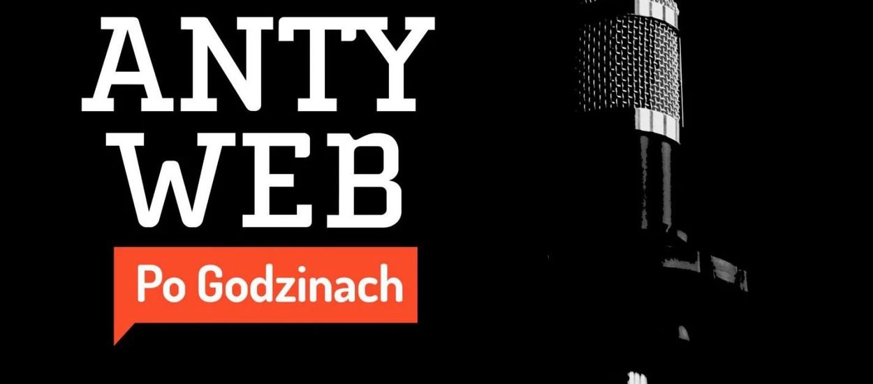 Od teraz możesz nas także posłuchać! Oto Podcast Antyweb Po Godzinach