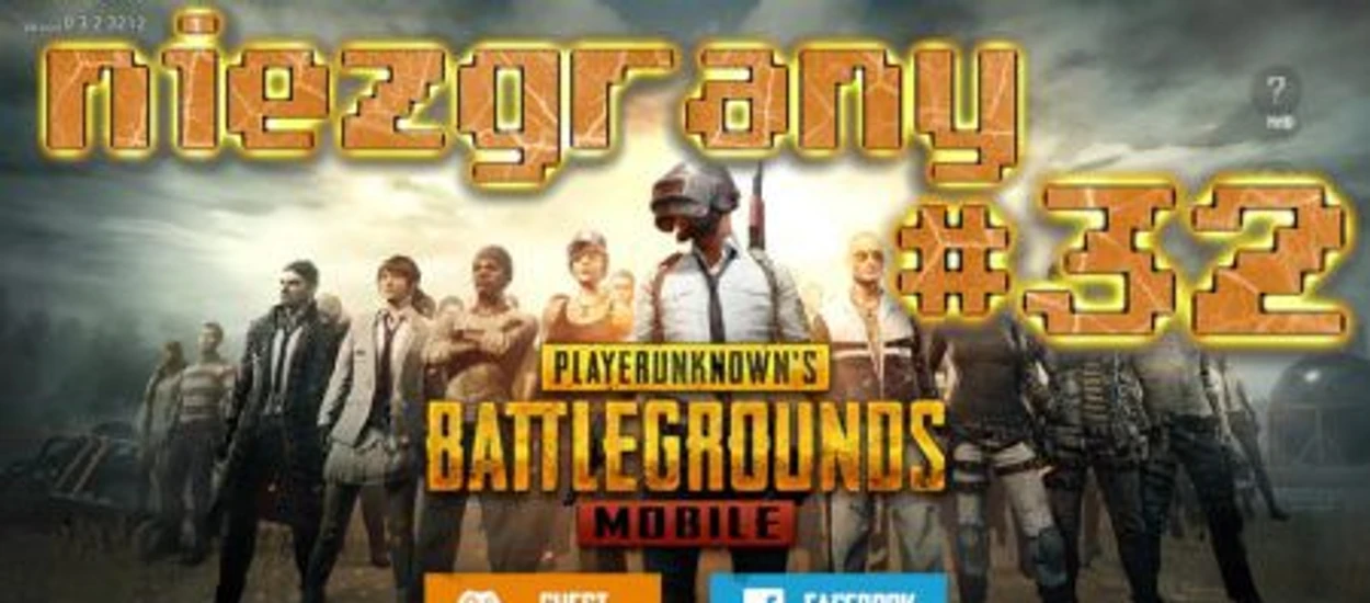 Niezgrany #32: PUBG Mobile