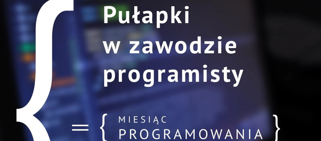 Pułapki w zawodzie programisty