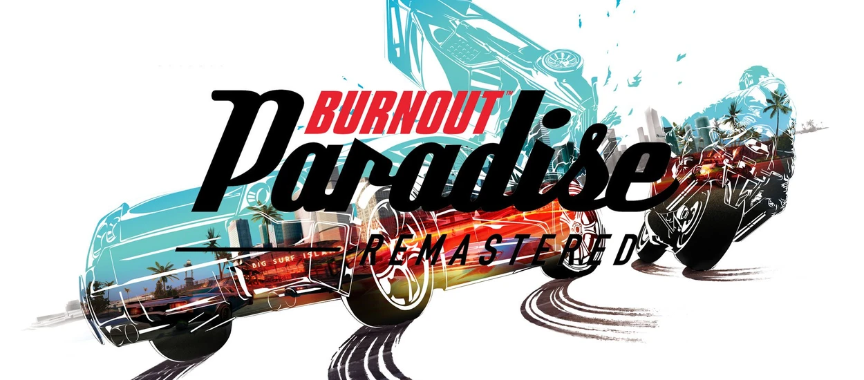 Burnout Paradise Remastered - minęło 10 lat, a ta gra ciągle sprawia, że zapominam o całym świecie