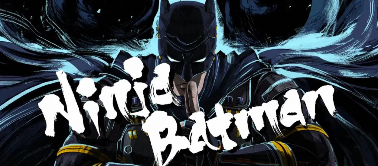 Batman Ninja to przepiękne anime. Ale tak głupie, że aż ręce opadają