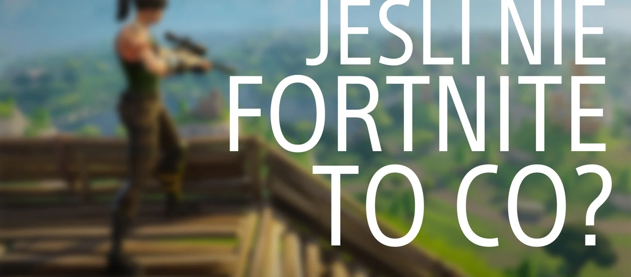 Jeśli nie Fortnite, to co? Najlepsze gry battle royale