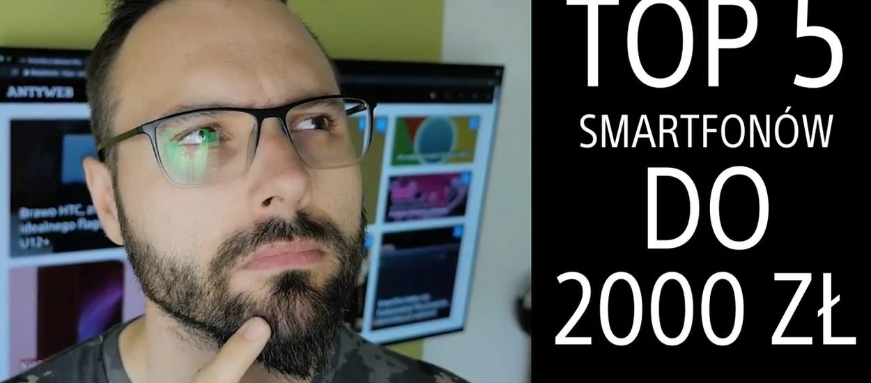 TOP 5 smartfonów do 2000 zł [wideo]