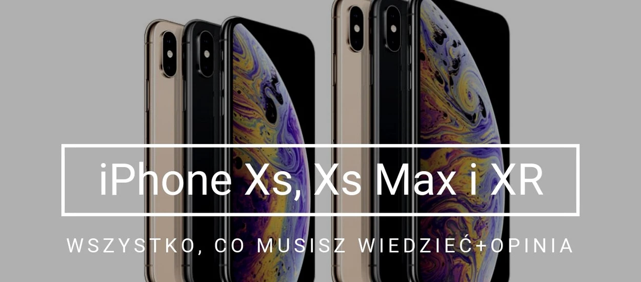 iPhone Xs, Xs Max i XR - fajne, ale cieszę się, że wybrałem OnePlus 6