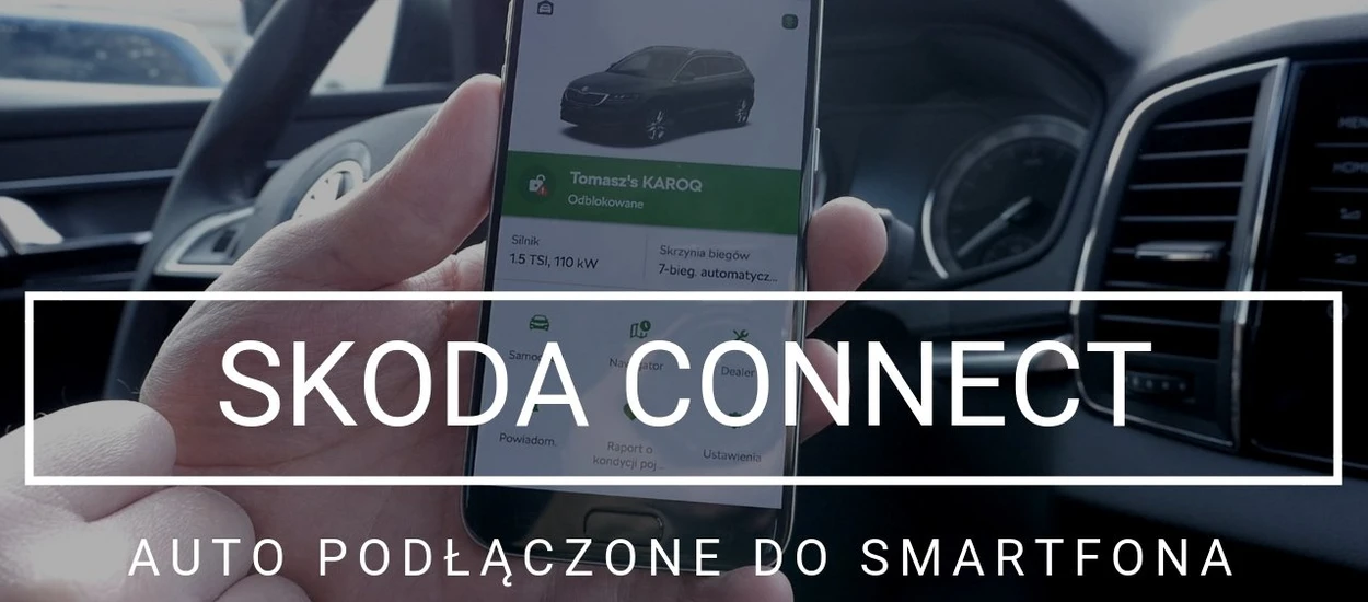 Dlaczego połączenie smartfona i samochodu ma sens? Skoda Connect i Android Auto