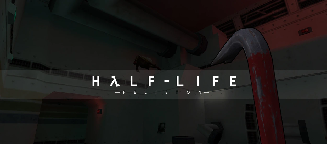 Trzeba było wielu lat, abym w końcu przeszedł i docenił Half-Life