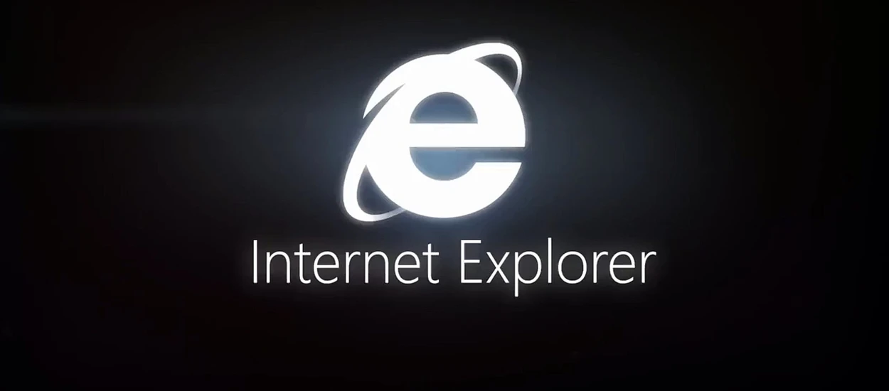 "Prosimy, Internet Explorer to już przeżytek" - tako rzecze Microsoft