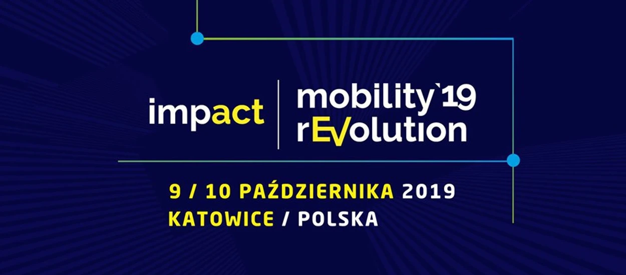 Impact mobility rEVolution’19 w Katowicach – zapowiedź nowej ery motoryzacji