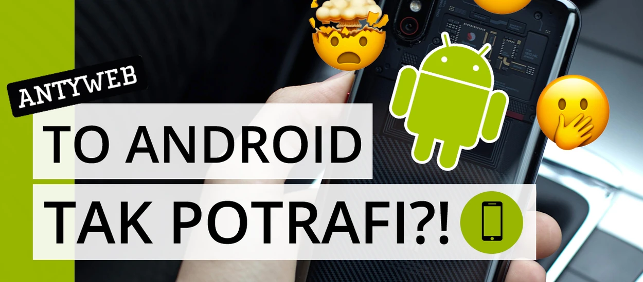 Masz smartfona z Androidem? Te triki i sztuczki musisz znać