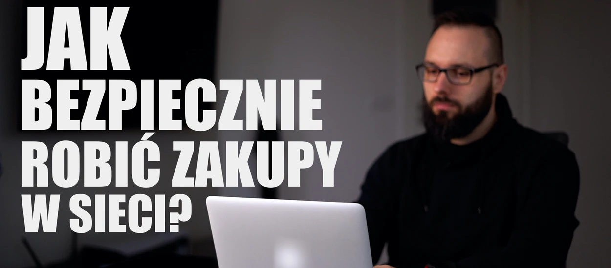 Dzięki tym zasadom nie padniesz ofiarą oszustwa podczas sieciowych zakupów