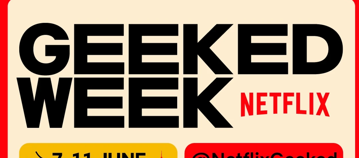 Netflix zapowiada "Geeked Week". Podczas wydarzenia poznamy informacje o Wiedźminie i innych nowościach!