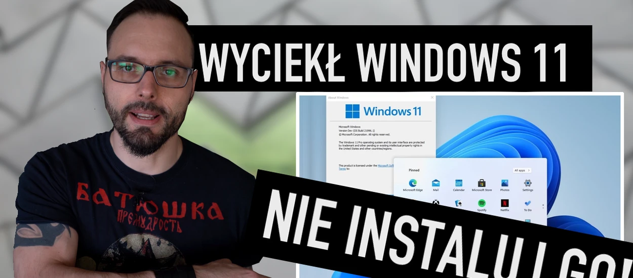 Wyciekł Windows 11. Nie instalujcie go