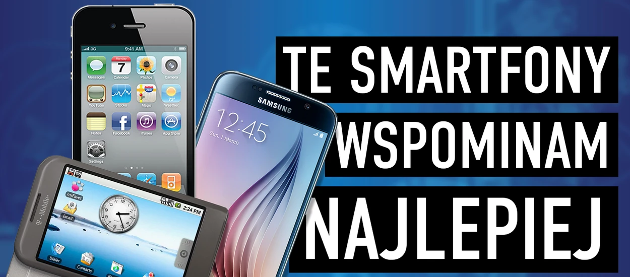 Te smartfony wspominam najlepiej