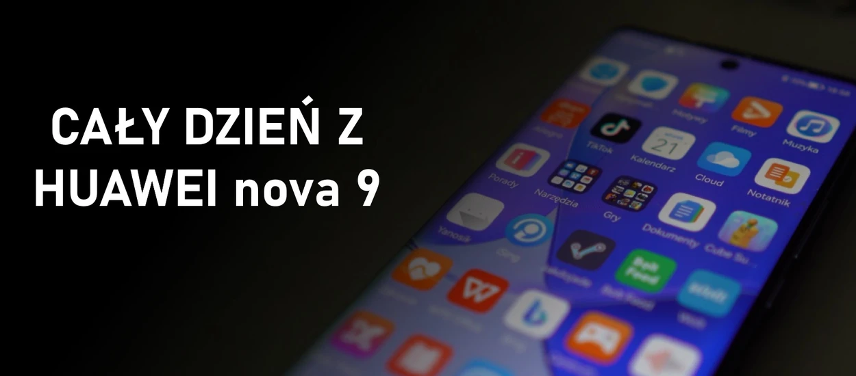 Cały dzień z Huawei nova 9 - jak z aplikacjami?