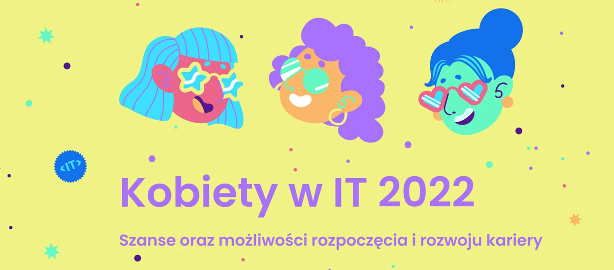 Kobiety w IT 2022. Szanse oraz możliwości rozpoczęcia i rozwoju kariery