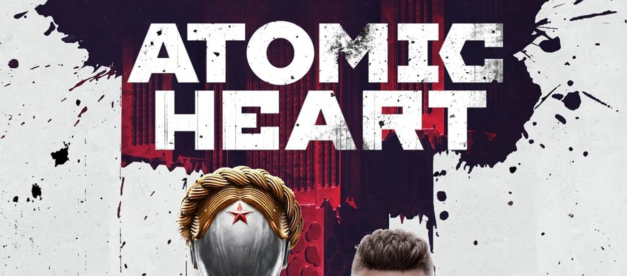 „Zagram ale nie będę się cieszył”. Awantura o Atomic Heart i o co w niej chodzi