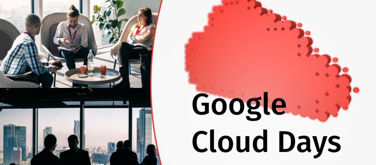 Niedługo Google Cloud Days - sprawdź o co chodzi