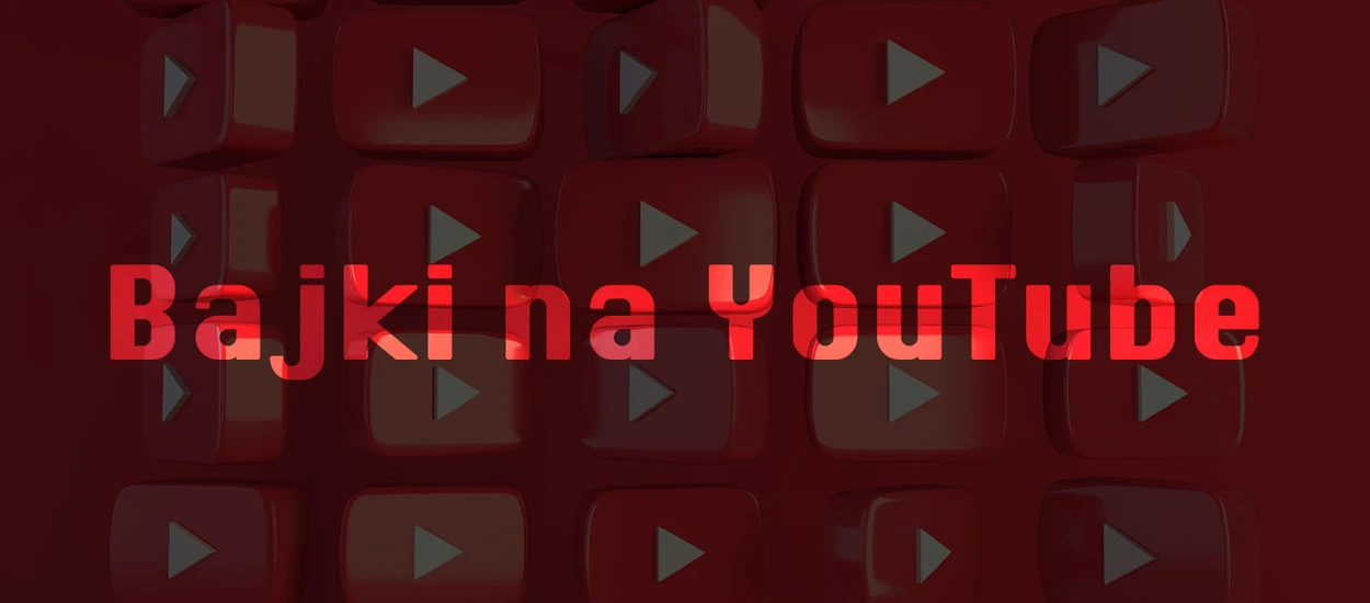 Bajki na YouTube. Najlepsze kanały dla najmłodszych