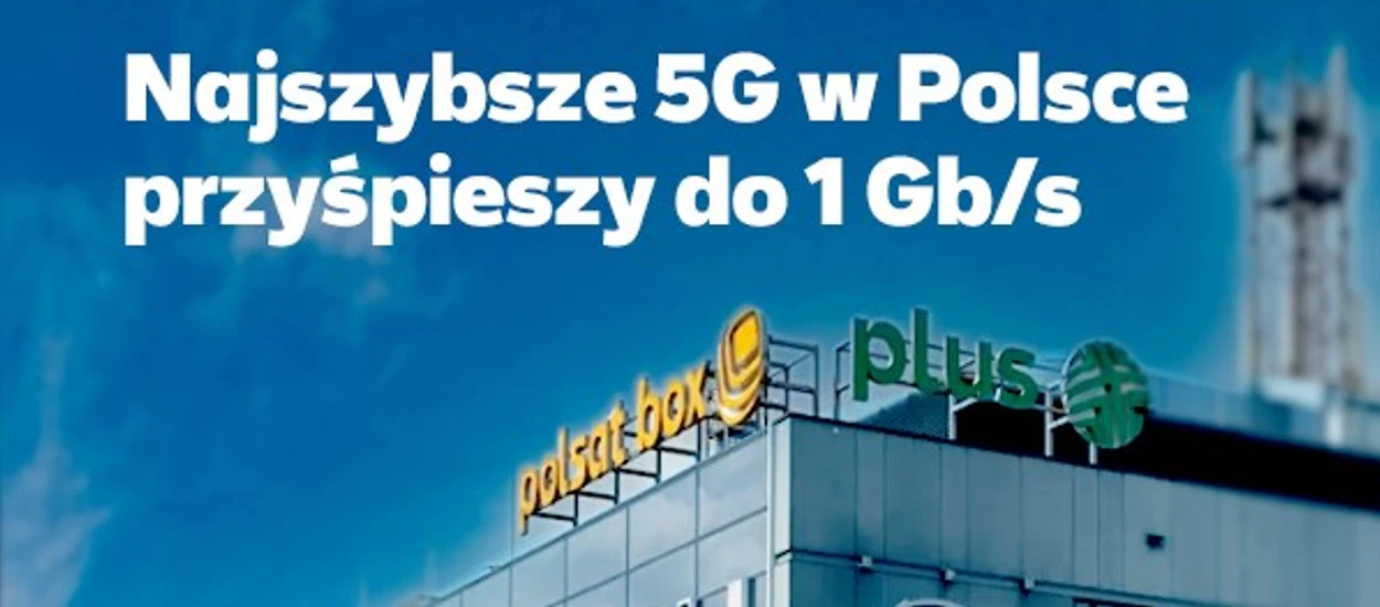 Plus nie czeka do aukcji 5G - przyspiesza do 1 Gb/s już teraz