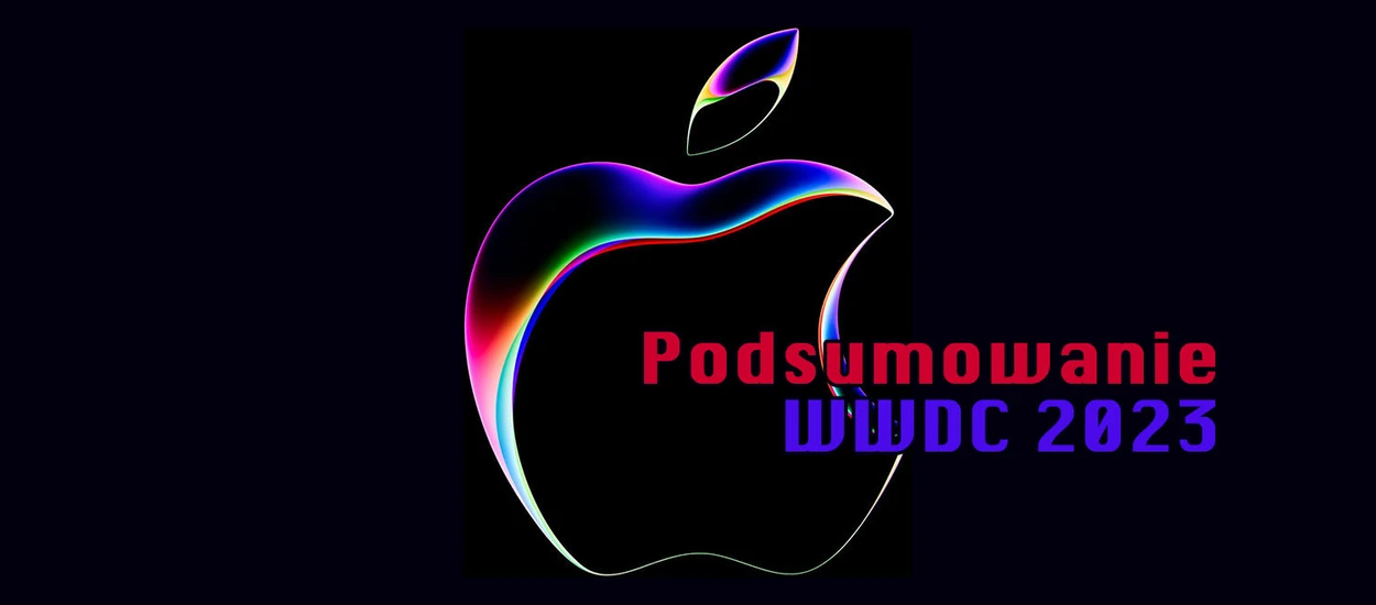 Podsumowanie WWDC 2023. Wszystkie najważniejsze informacje