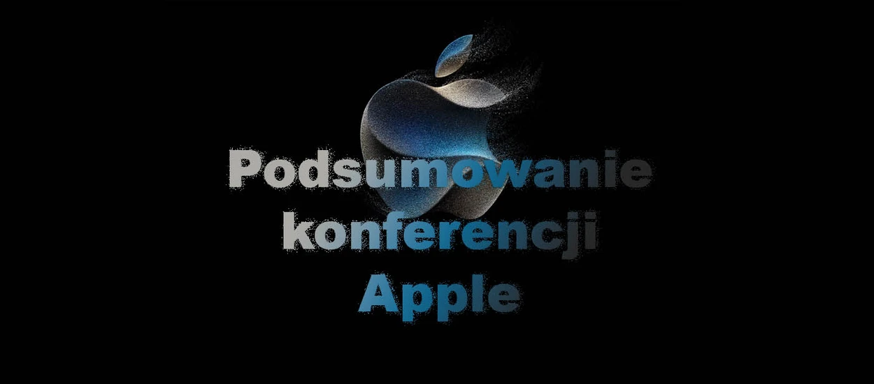 Podsumowanie konferencji Apple: wszystko co musisz wiedzieć o iPhone 15 i Apple Watch!