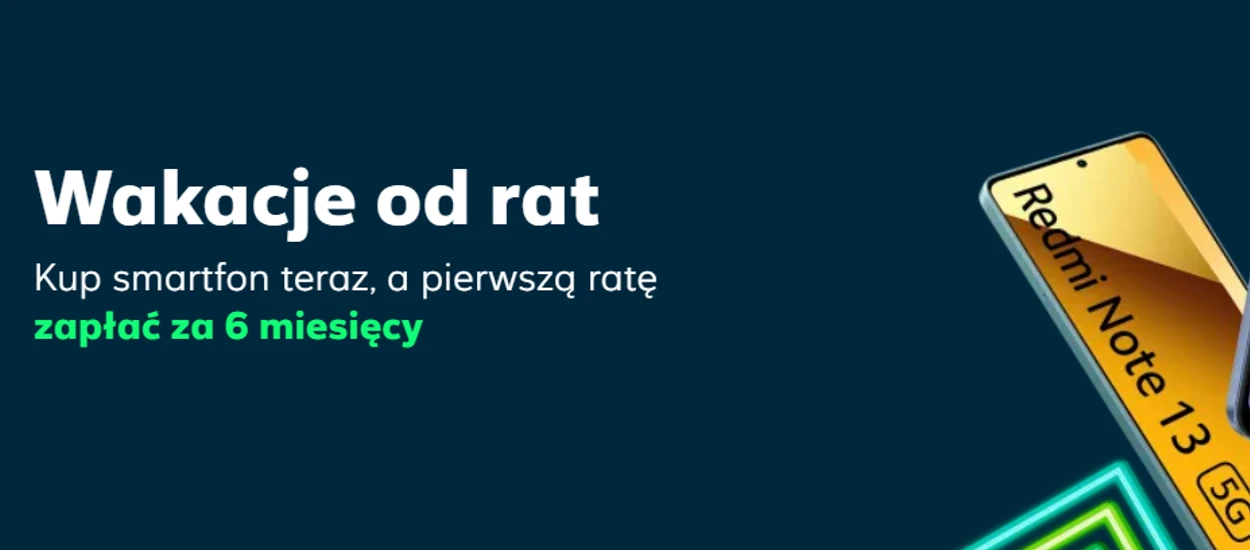 Wakacje od rat w Plusie, czyli jak kupić smartfona bez płacenia przez pół roku