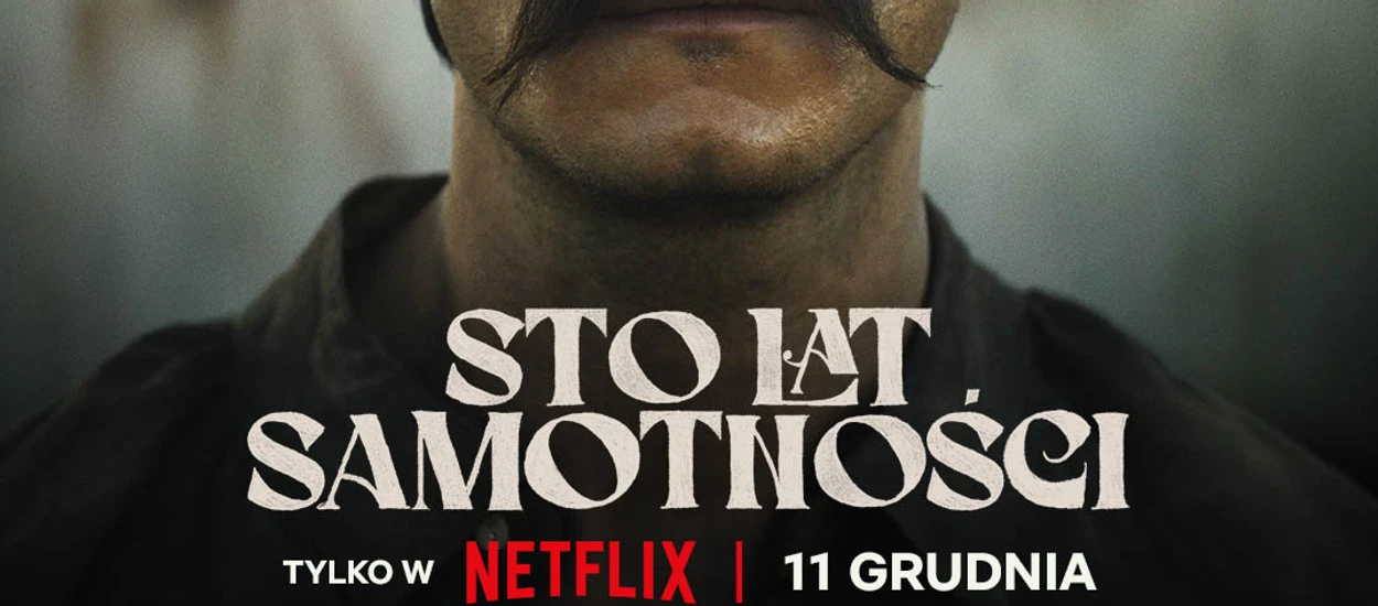 "Sto lat samotności" - ekranizacja wybitnej powieści jeszcze w tym roku na Netflix!